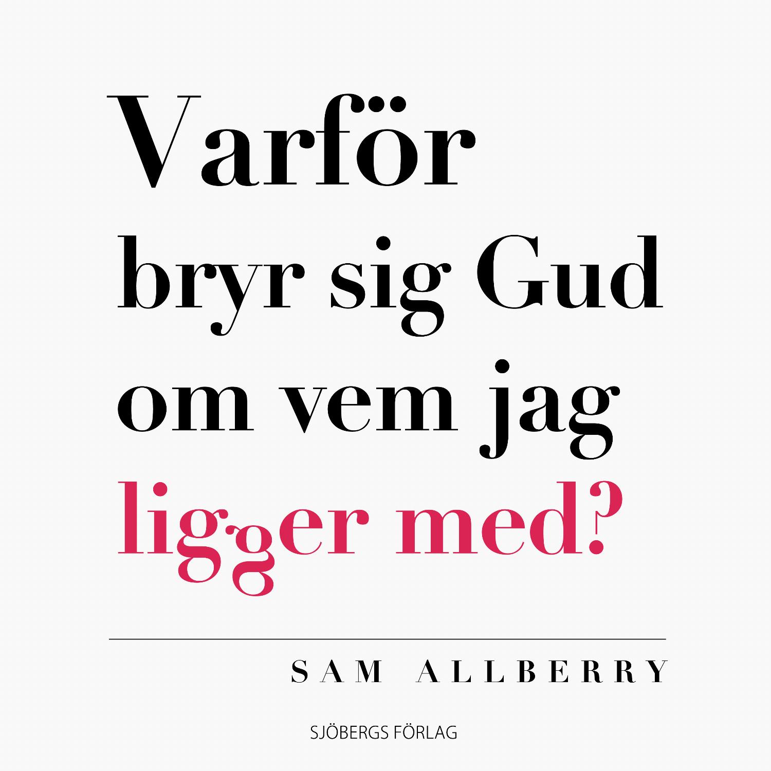 Varför bryr sig Gud om vem jag ligger med?