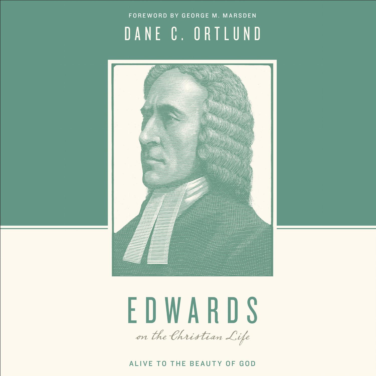 Edwards on the Christian Life – Alive to the Beauty of God