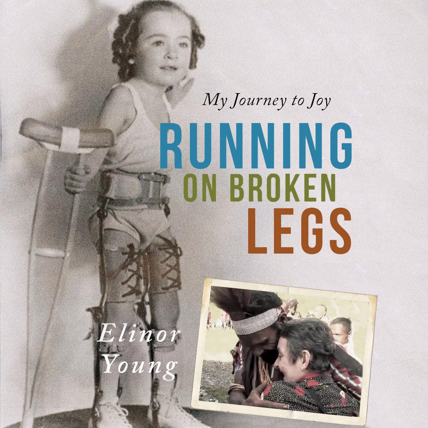 Running on Broken Legs – My Journey to Joy
