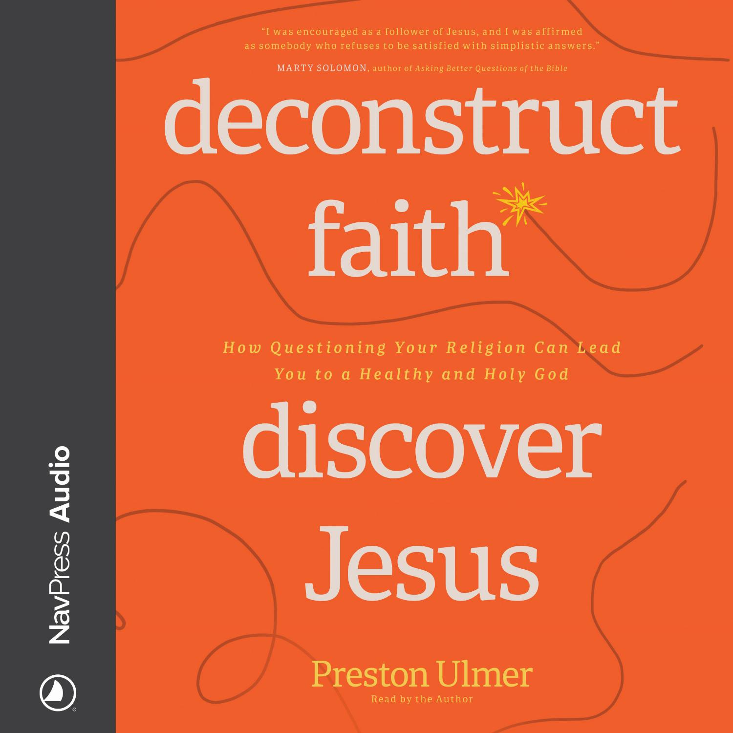Deconstruct Faith, Discover Jesus 