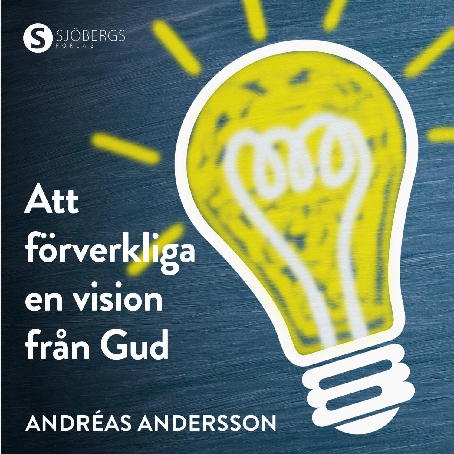 Att förverkliga en vision från Gud