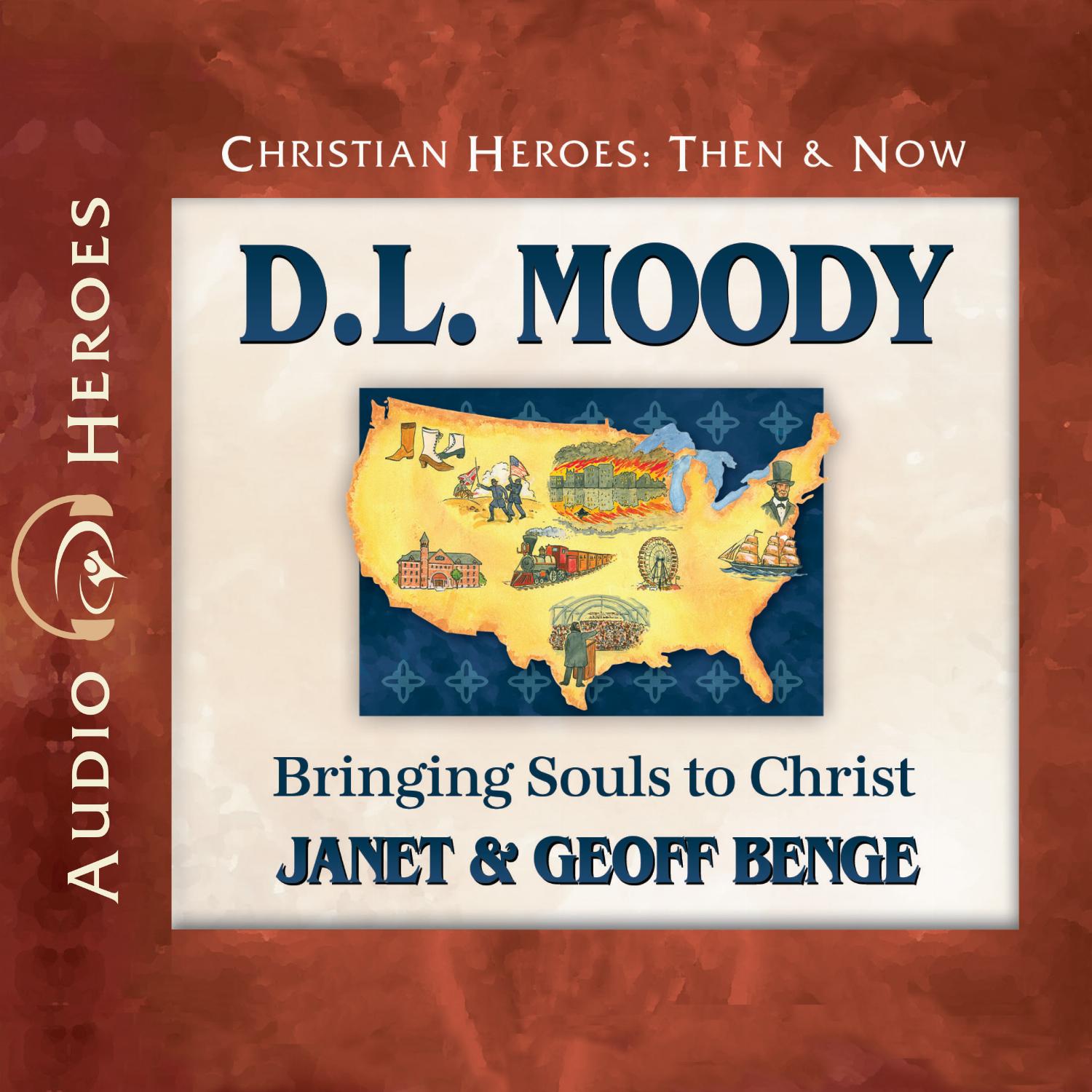D.L. Moody – Bringing Souls to Christ