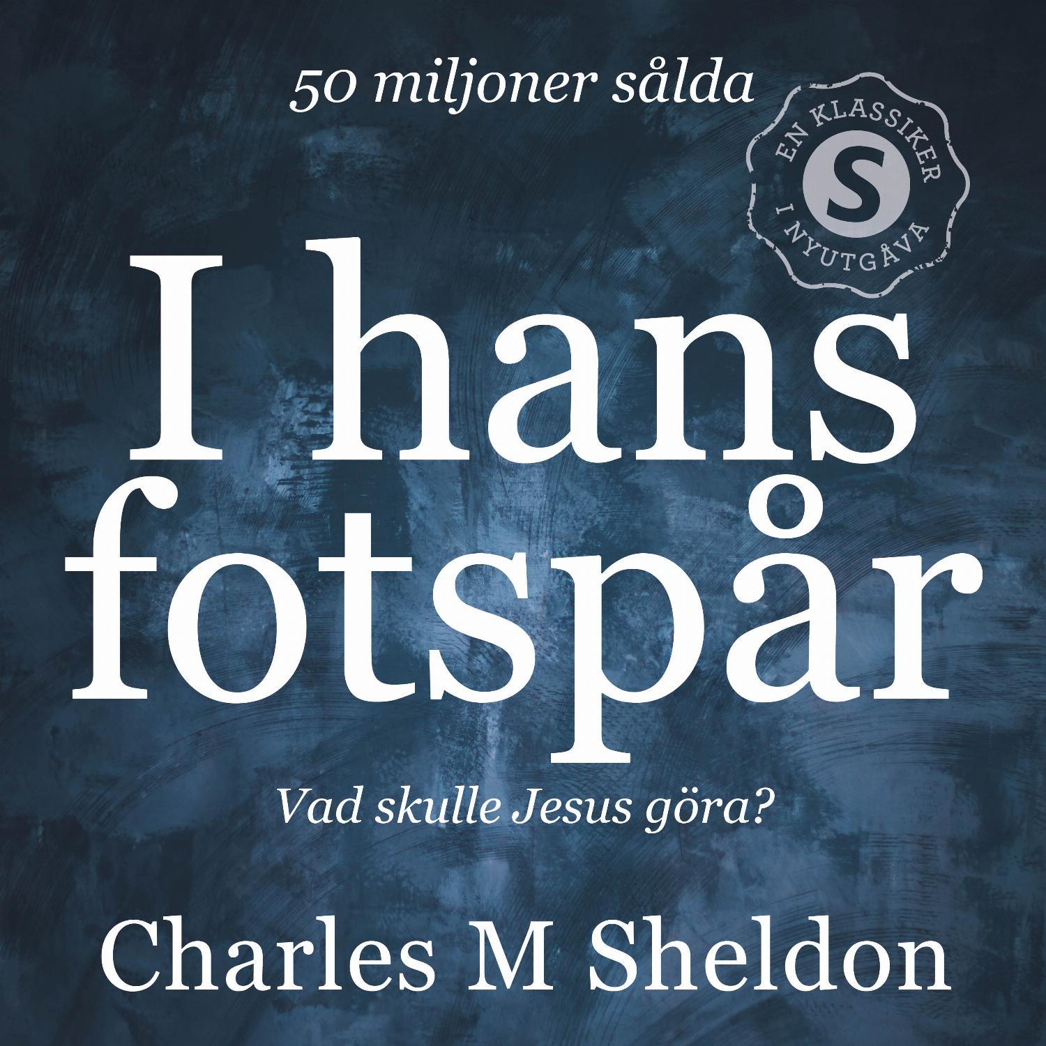 I hans fotspår – Vad skulle Jesus göra?