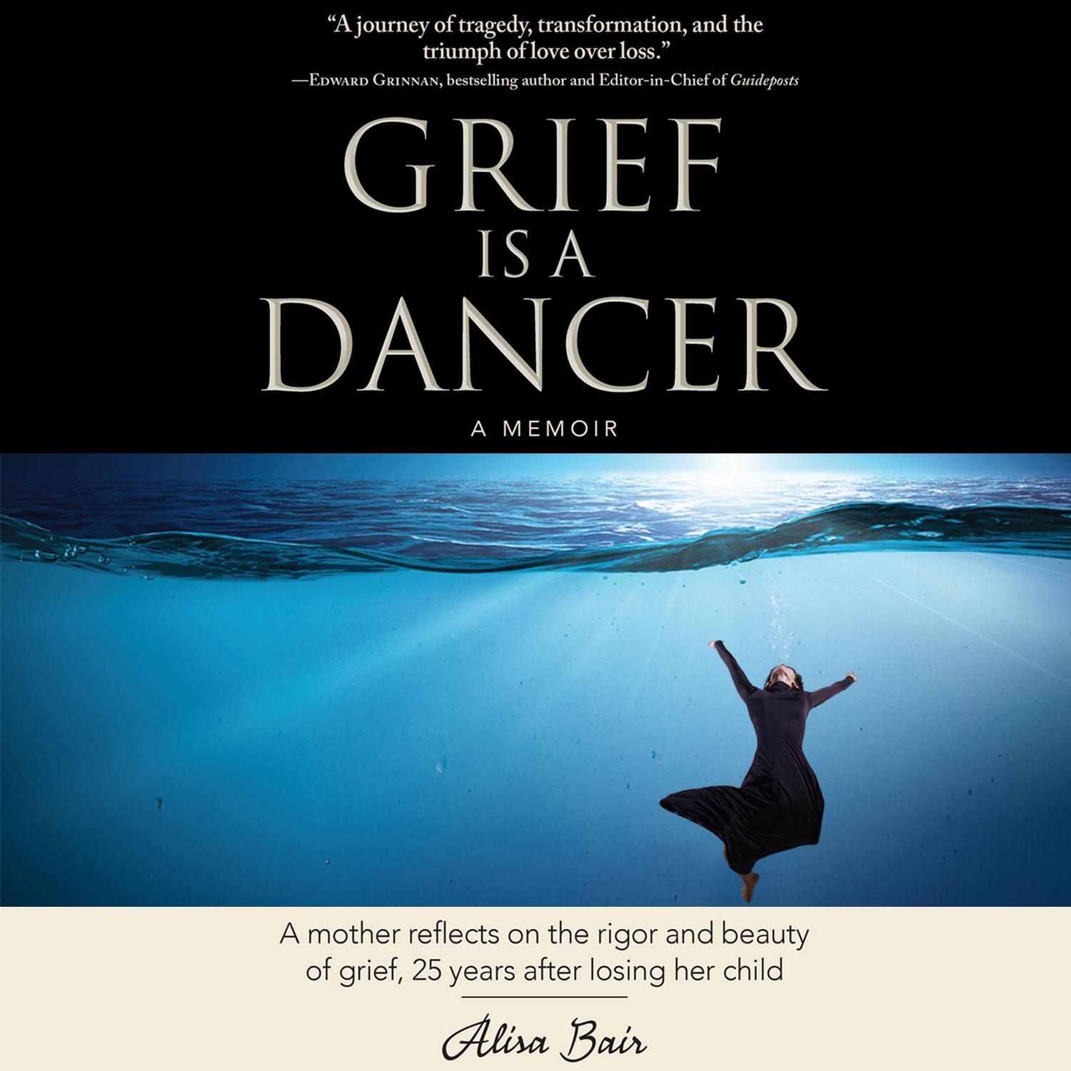 Grief Is a Dancer – A mother reflects on the rigor and beauty of grief, 25 years after losing her child