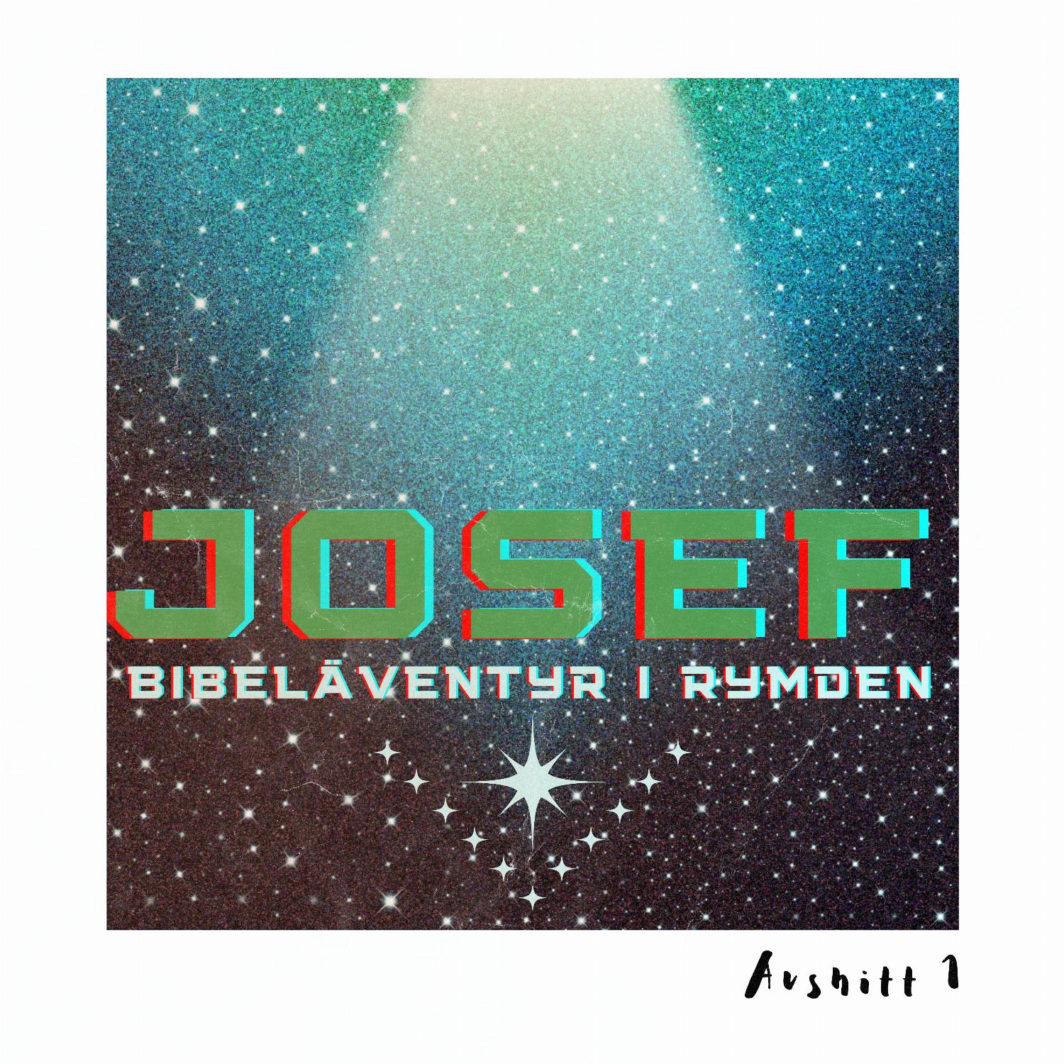 Josef – bibeläventyr i rymden – avsnitt 1