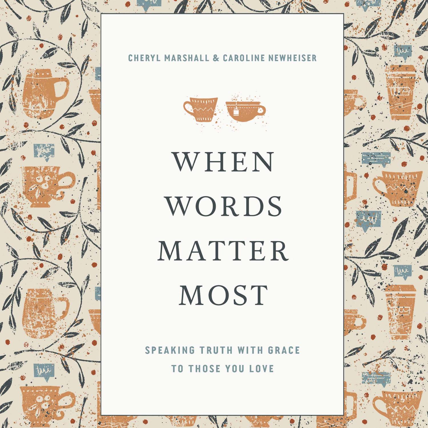 When Words Matter Most – Speaking Truth with Grace to Those You Love