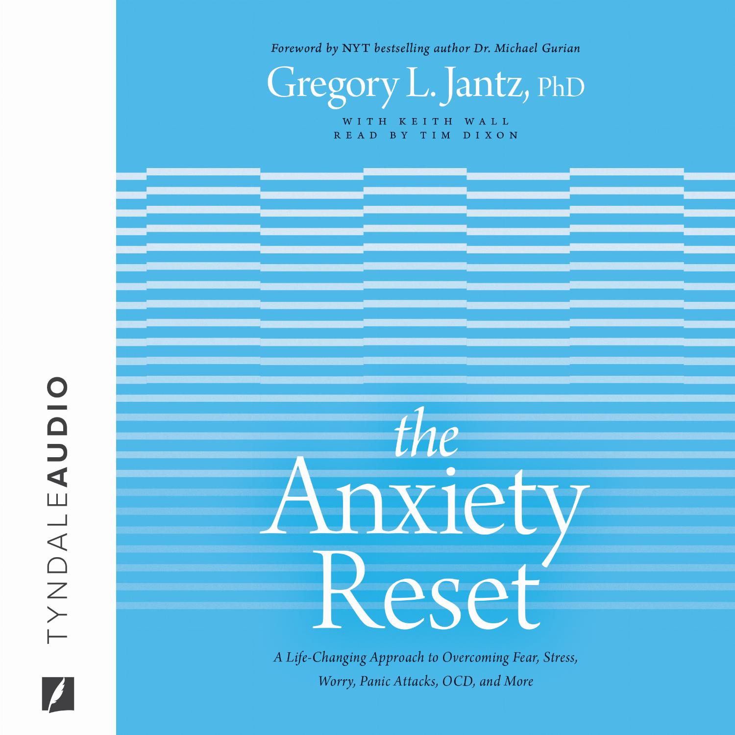 The Anxiety Reset – A Life-Changing Approach to Overcoming Fear, Stress, Worry, Panic Attacks, OCD and More