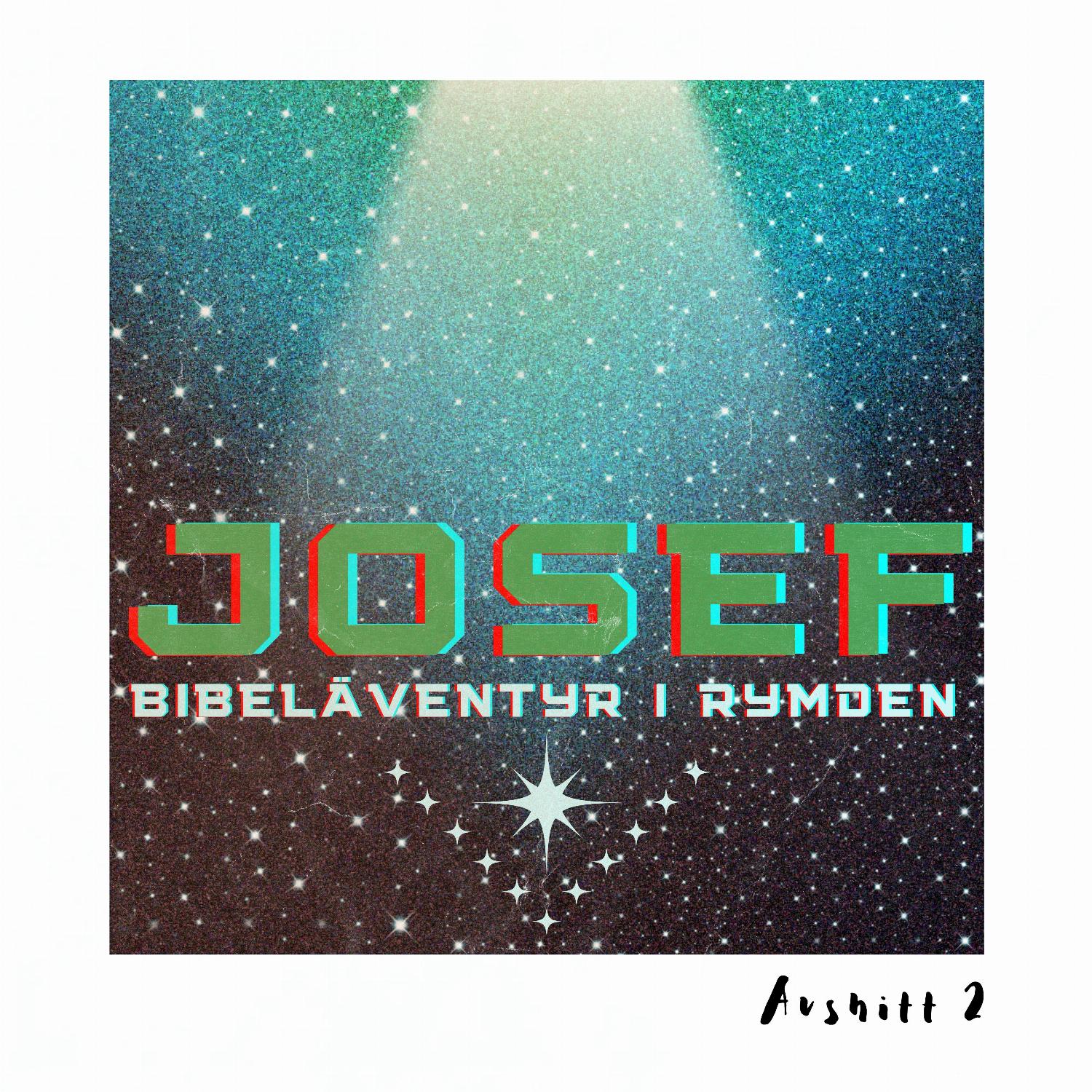 Josef – bibeläventyr i rymden – avsnitt 2