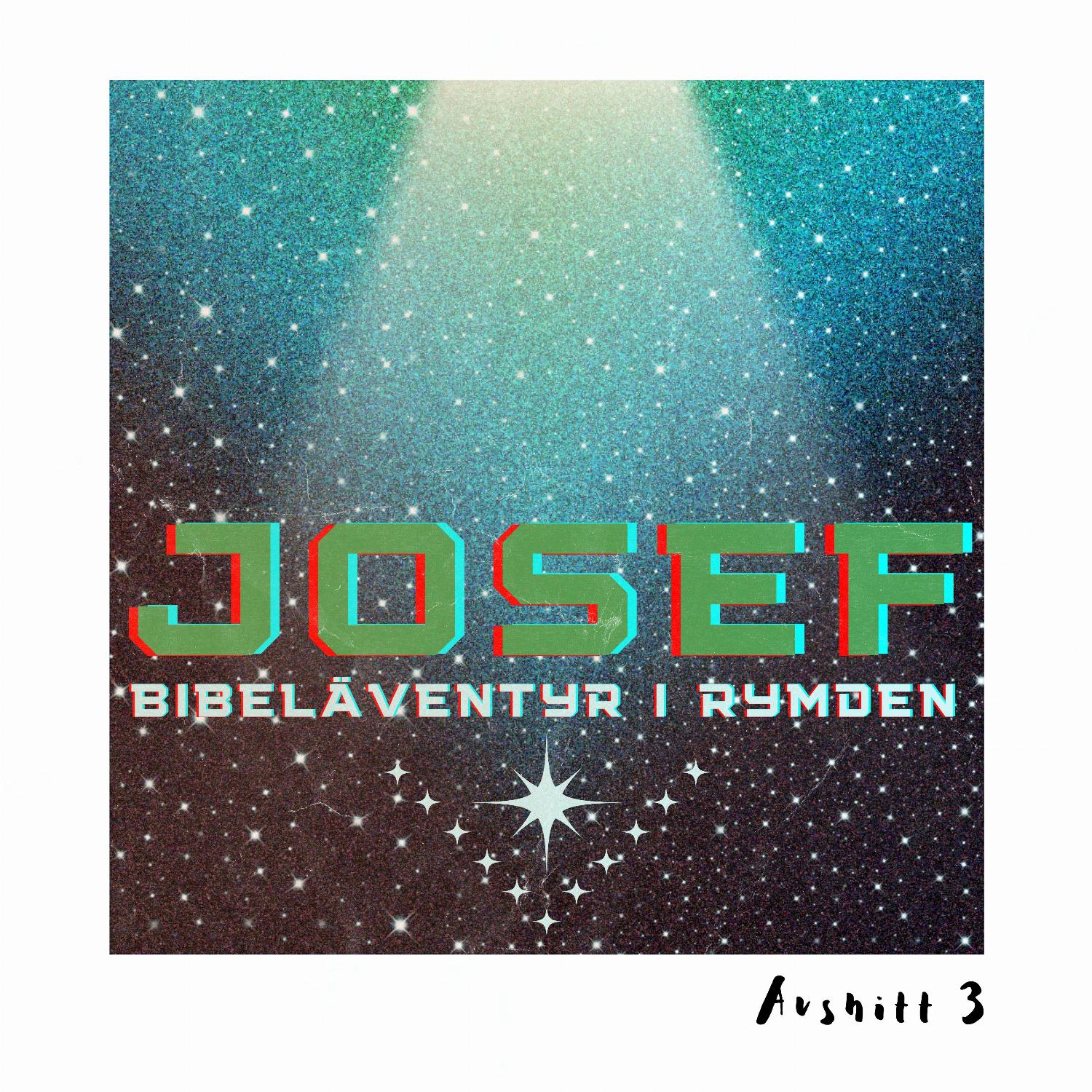 Josef – bibeläventyr i rymden – avsnitt 3