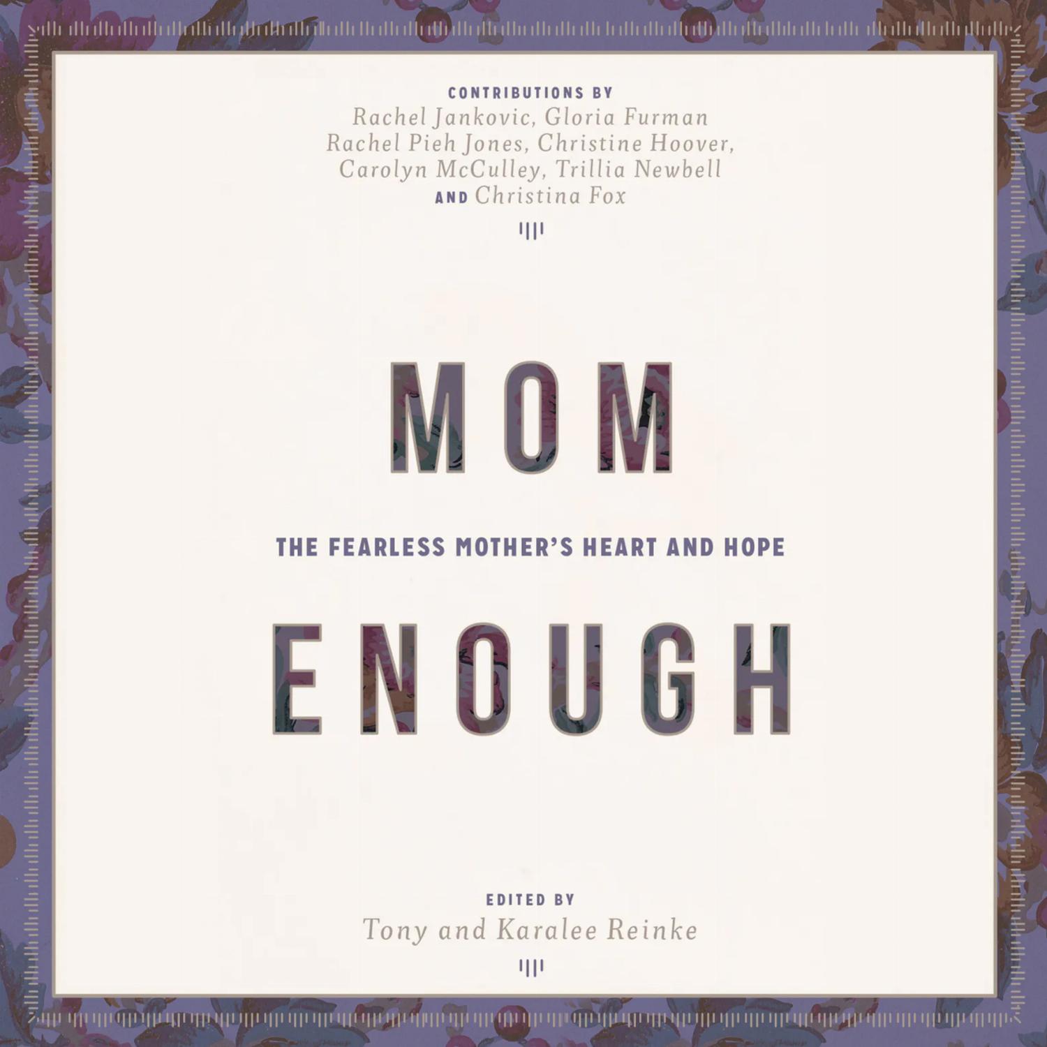 Mom Enough – The Fearless Mother’s Heart and Hope