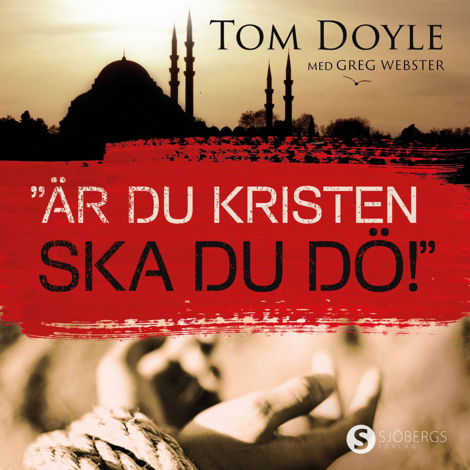 "Är du kristen ska du dö"