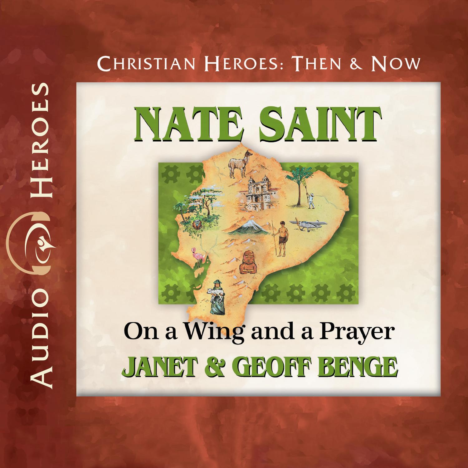 Nate Saint – On a Wing and a Prayer