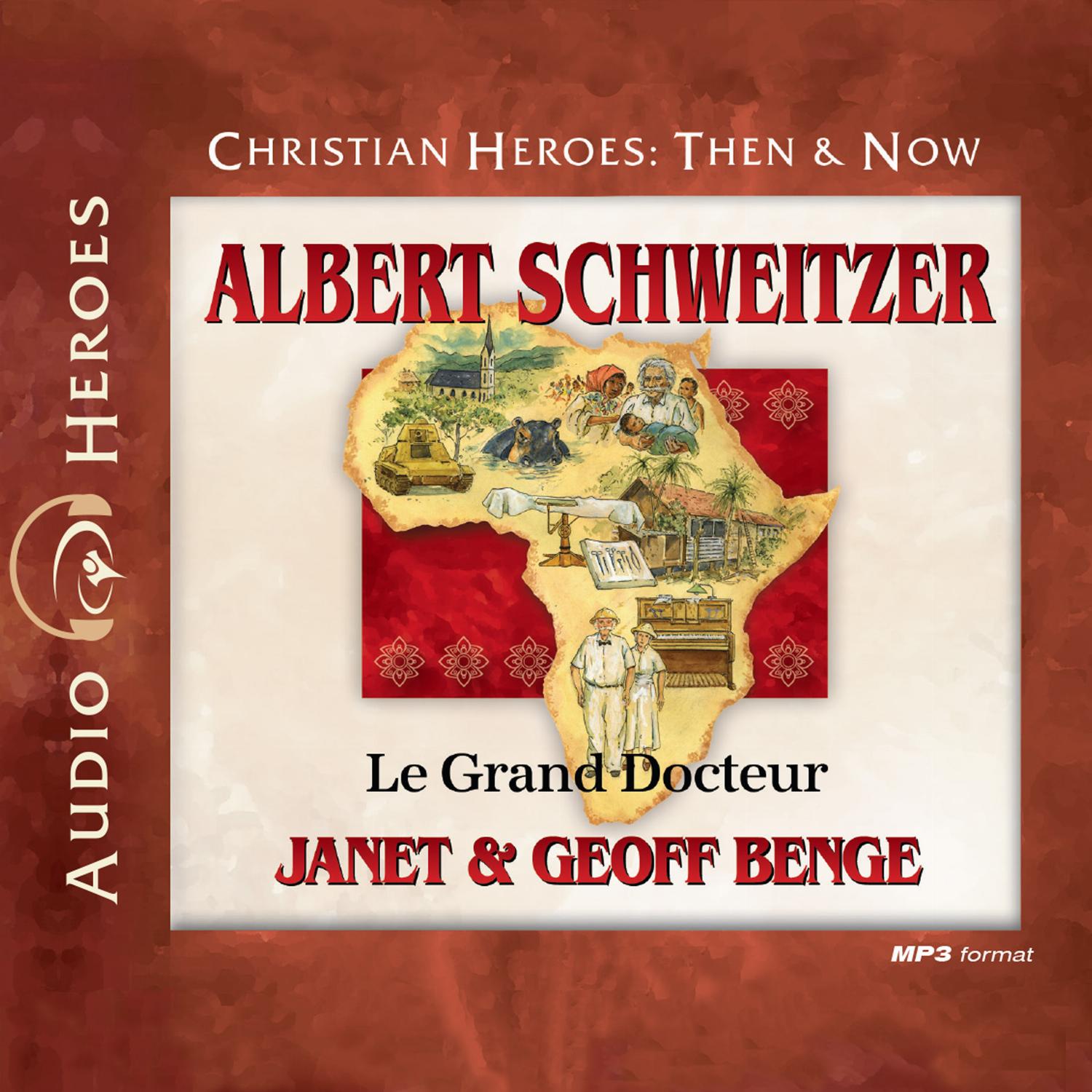 Albert Schweitzer – Le Grand Docteur
