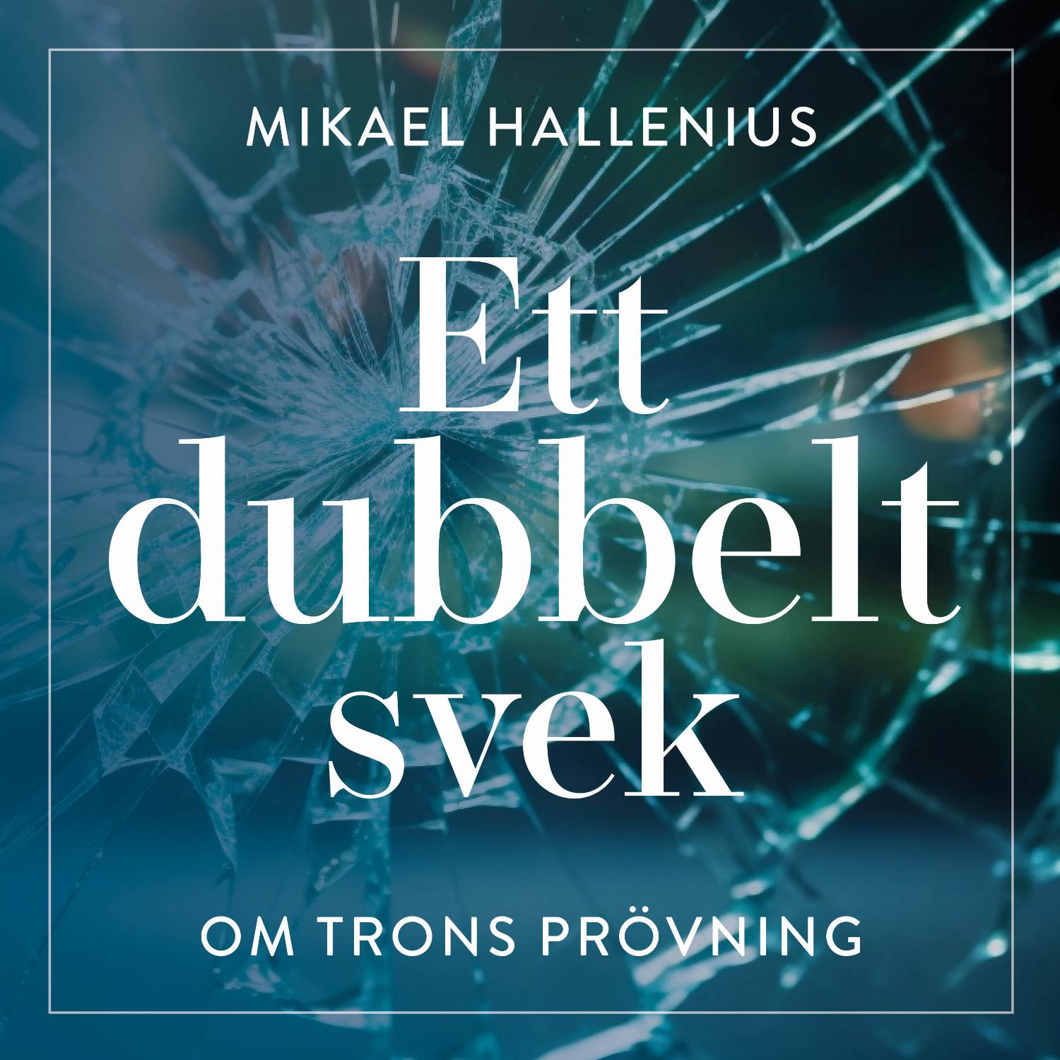 Ett dubbelt svek – om trons prövning