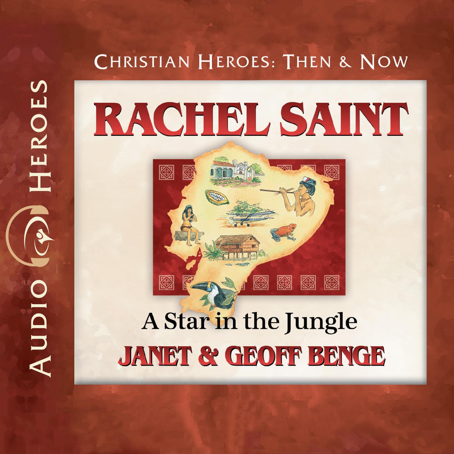 Rachel Saint – A Star in the Jungle