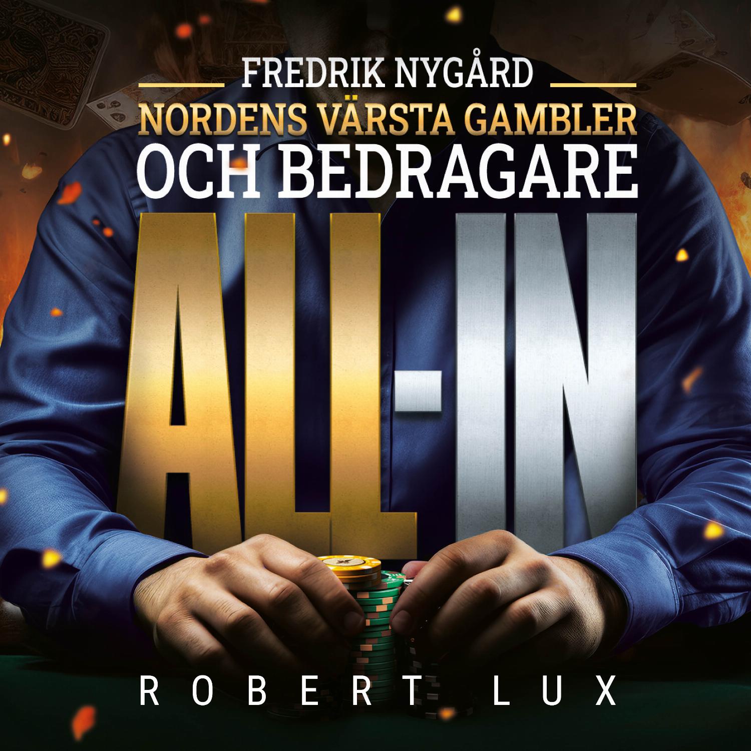 All-in – Fredrik Nygård: Nordens värsta gambler och bedragare
