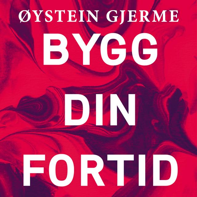 Bygg din fortid