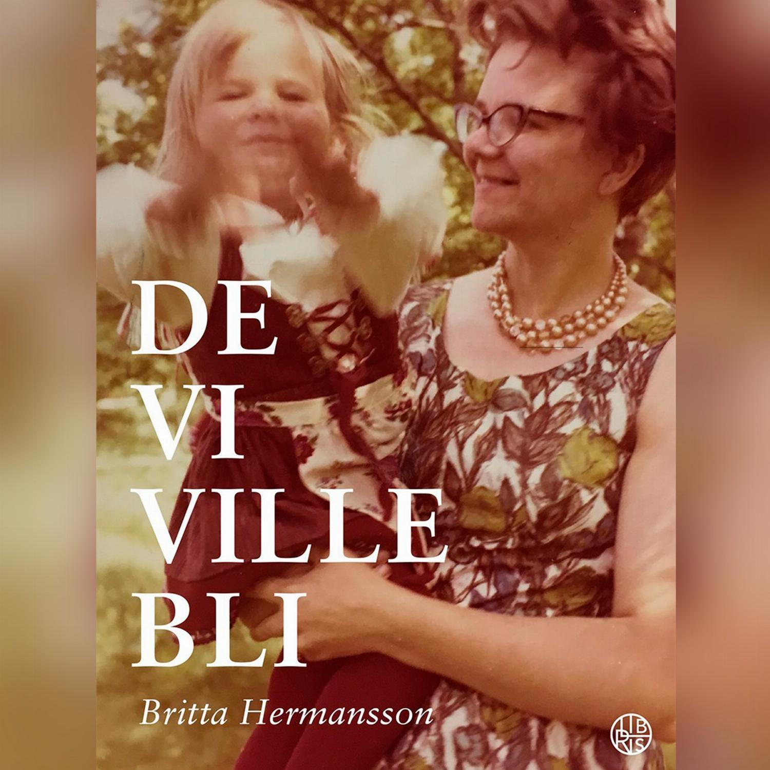 De vi ville bli
