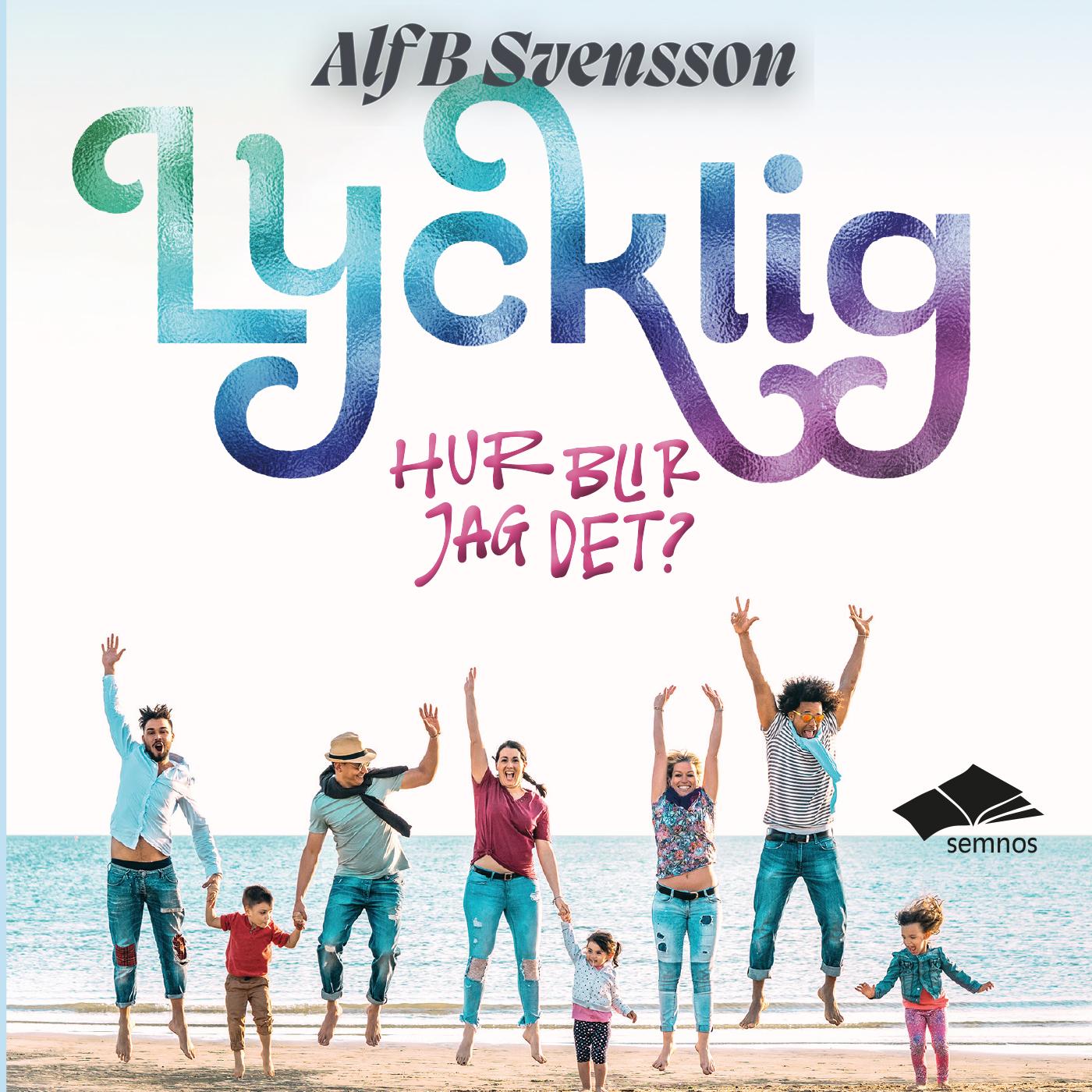 Lycklig – hur blir jag det?