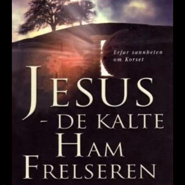 Jesus – de kalte Ham Frelseren