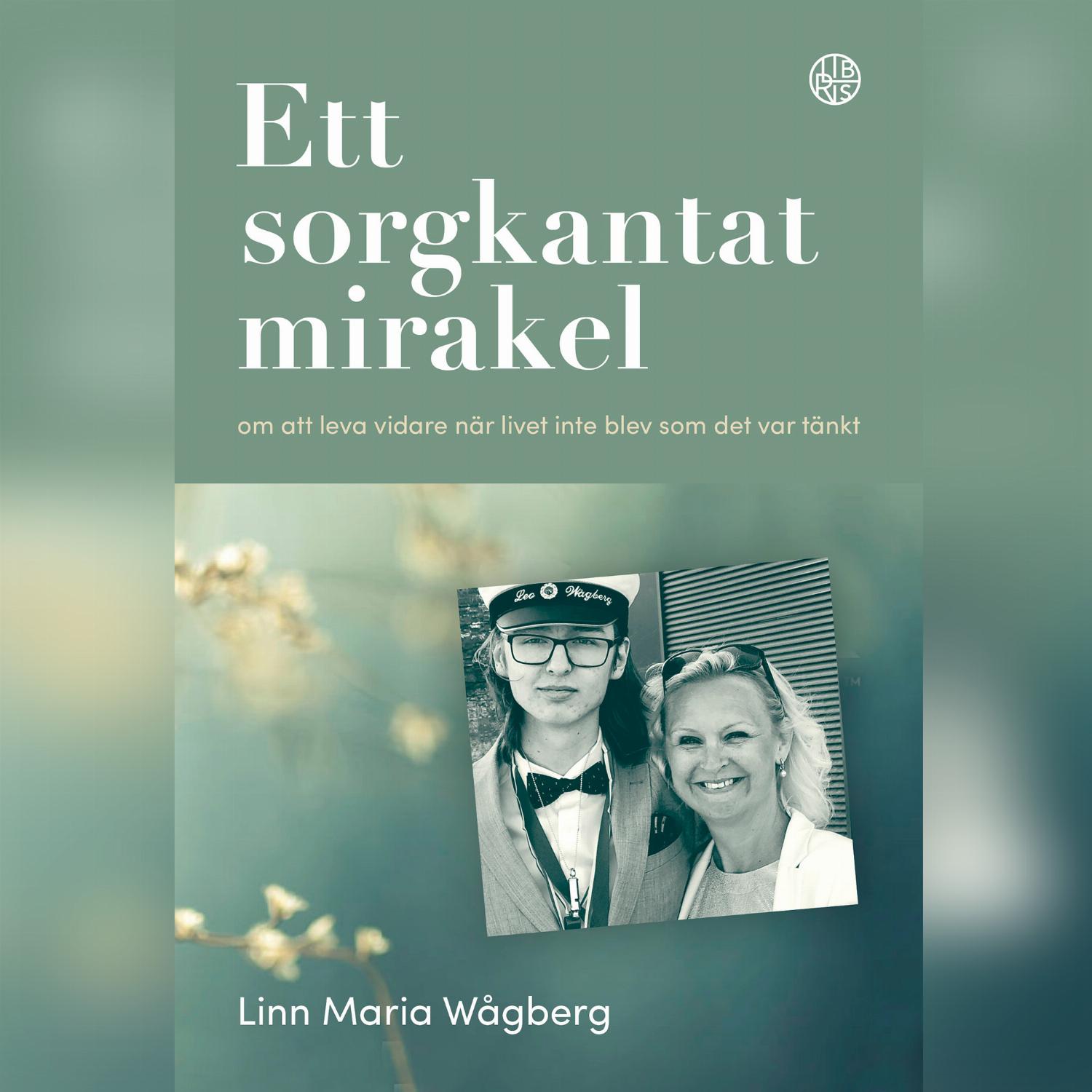 Ett sorgkantat mirakel – om att leva vidare när livet inte blev som det var tänkt